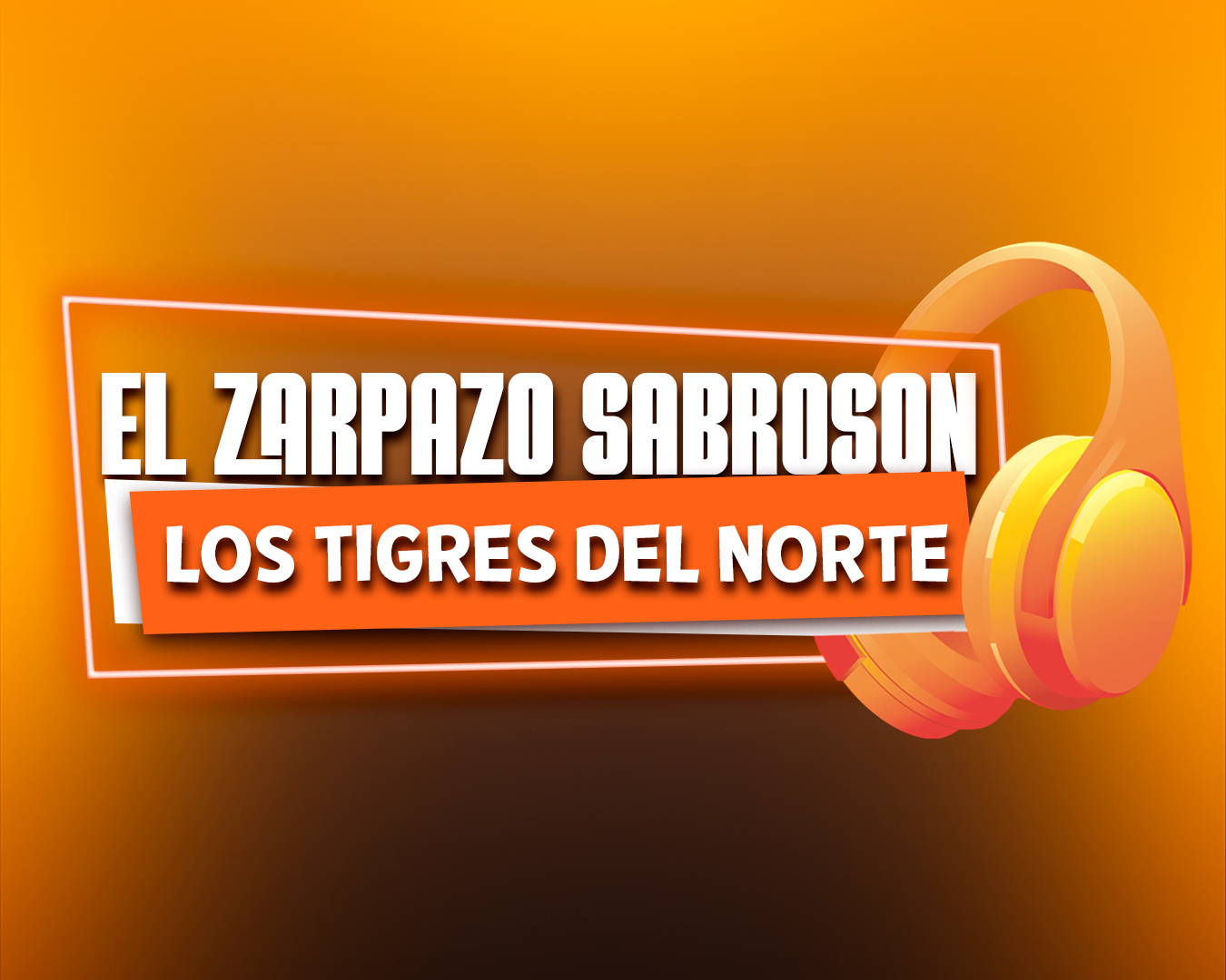 El Zarpazo Sabrosón de Los Tigres del Norte